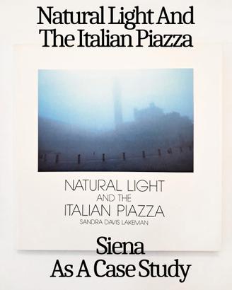 Natural Light And The Italian Piazza: Siena Libro
