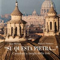 «Su questa pietra...»Cattedrali, luoghi della fede