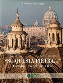 «Su questa pietra...»Cattedrali, luoghi della fede