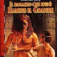 il ragazzo che sfidò Ramses il
Grande