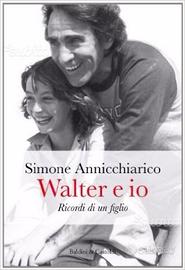 Walter e io. Ricordi di un figlio