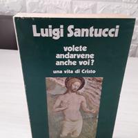 Volete andarvene anche voi? Vita di Cristo