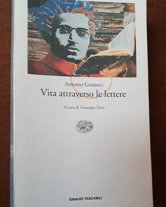 VITA ATTRAVERSO LE LETTERE di A. Gramsci