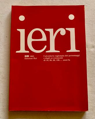 ieri ediz. Rai calendario ragionato dei personaggi