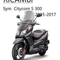 RICAMBI SYM CITYCOM S 300 2015 cbs ie 2016 2017 sy
