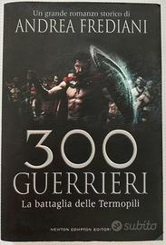 Andrea Frediani - 300 guerrieri
