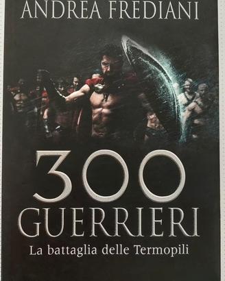Andrea Frediani - 300 guerrieri
