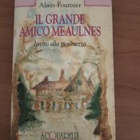 ALAIN ,- FOURNIER , IL GRANDE AMICO MEAULNES