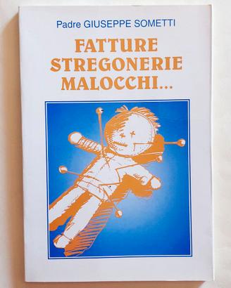 Fatture Stregonerie Malocchi Esistono?Come liberar