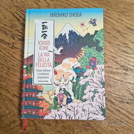 Libro "Ichigo ichie: la via della felicità"