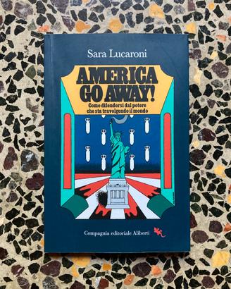 Libro Sara Lucaroni “America go away”