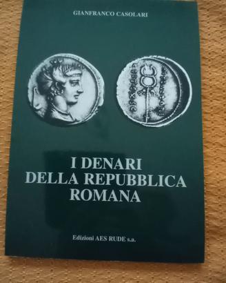 I DENARI DELLA REPUBBLICA ROMANA libro