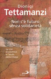Non c'è futuro senza solidarietà D. Tettamanzi