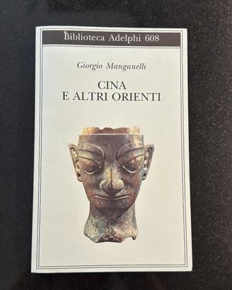 Cina e altri Orienti, G. Manganelli - Adelphi