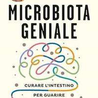 Il microbiota geniale + Cervello-intestino