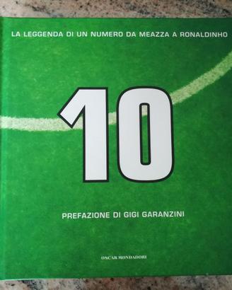  10 -LA LEGGENDA DI UN NUMERO DA MEAZZA A RONALDO