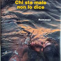 Libro Romanzo Chi sta male non lo dice