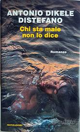 Libro Romanzo Chi sta male non lo dice