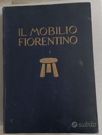 Il mobilio fiorentino - 1930 - M. Tinti