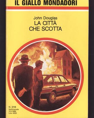 LA CITTÀ CHE SCOTTA - Il Giallo Mondadori N. 2118