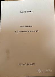 LA FINESTRA XILOGRAFIA DI GIANFRANCO SCHIALVINO