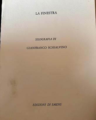 LA FINESTRA XILOGRAFIA DI GIANFRANCO SCHIALVINO