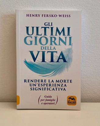 GLI ULTIMI GIORNI DELLA VITA - HRNRY FERSKO WEISS
