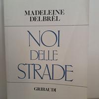 Madaleine Delbrel: Noi delle strade -Gribaudi 2008
