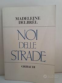 Madaleine Delbrel: Noi delle strade -Gribaudi 2008