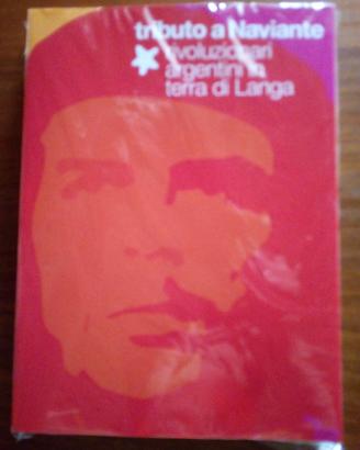 libro: TRIBUTO A NAVIANTE rivoluzionari argentini