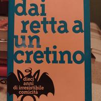 Dai retta a un cretino