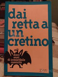 Dai retta a un cretino