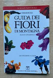 GUIDA DEI FIORI DI MONTAGNA - Muzzio Editore 1988
