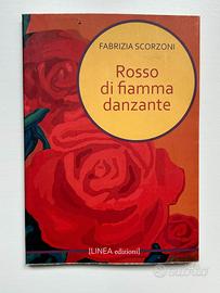 Rosso di fiamma danzante di Fabrizia Scorzoni.