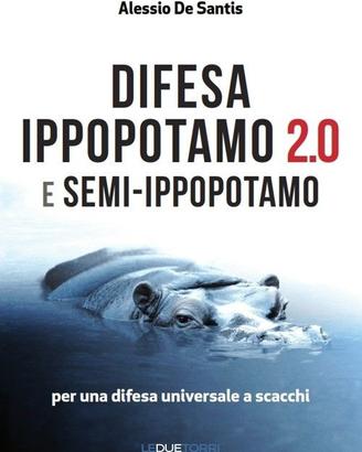 Scacchi - Difesa Ippopotamo 2.0 - A. De Santis