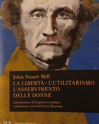 la libertà l 'utilitarismo di John Stuart Mill