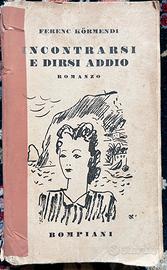 Incontrarsi e dirsi addio - Ferenc Körmendi