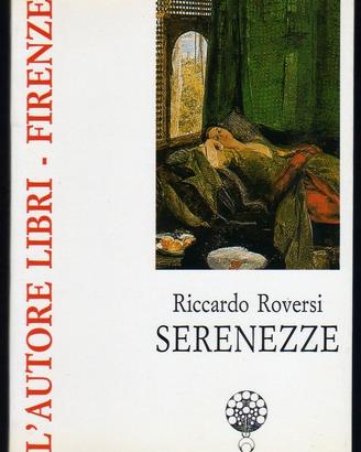 Riccardo Roversi: SERENEZZE (1989) AUTOGRAFATO