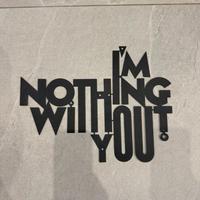 Scritta da parete metallo - I’m nothing without u