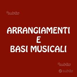 ARRANGIAMENTI e BASI MUSICALI di ALTA QUALITA'