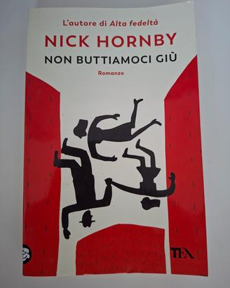 Nick Hornby - Non buttiamoci giù
