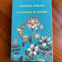 La strada di Smirne Antonia Arslan Bur