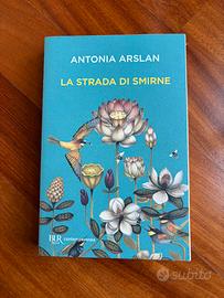 La strada di Smirne Antonia Arslan Bur