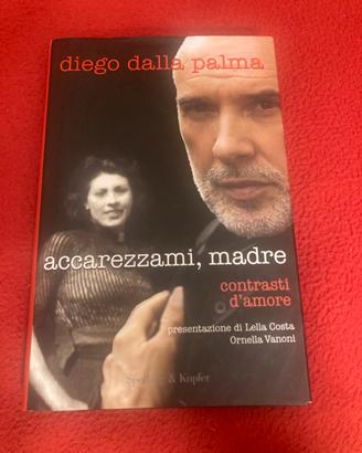 diego dalla palma: accarezzami, madre