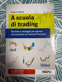 A scuola di trading - Gianluca Defendi - NUOVO