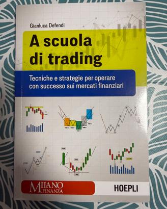 A scuola di trading - Gianluca Defendi - NUOVO