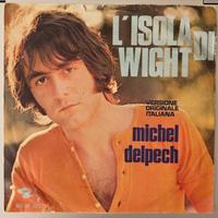 Michel Delpech - L' ISOLA DI WIGHT vinile 45 giri