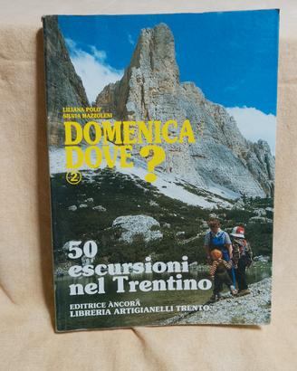 domenica dove ? 50 escursioni nel trentino 