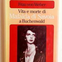 Vita e morte di Mafalda di Savoia a Buchenwald