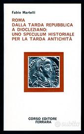 Martelli ROMA DALLA TARDA REPUBBLICA A DIOCLEZIANO